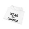 6101926788638404673_2048.jpeg Wear the Change Hoodie — Premium Inspirational Pullover