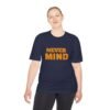 626649473317203129_2048.jpeg Never MIND Premium Moisture-Wicking Tee