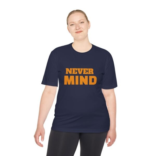 626649473317203129_2048.jpeg Never MIND Premium Moisture-Wicking Tee