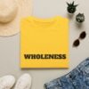 Wholeness Vibes "Be Whole and Happy" T-Shirt