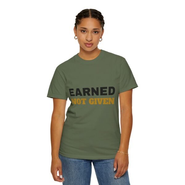 Earned Not Given Garment-Dyed T-Shirt — Premium Luxury Tee