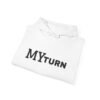 6856472619467648813_2048.jpeg "My-Turn" Hoodie — Premium Unisex Pullover