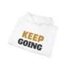 7082788494408031182_2048-2.jpeg KEEP GOING Inspirational Hoodie — Premium Motivational Pullover