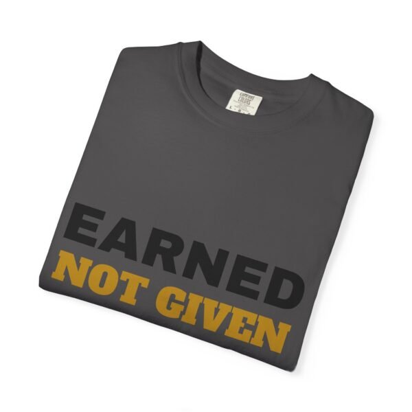 Earned Not Given Garment-Dyed T-Shirt — Premium Luxury Tee