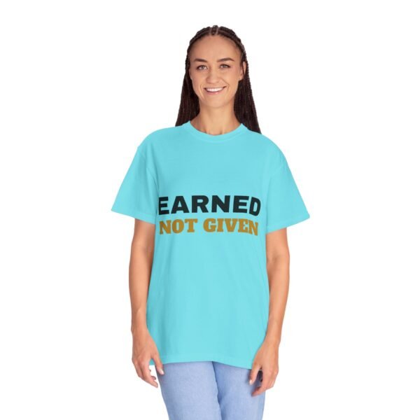 Earned Not Given Garment-Dyed T-Shirt — Premium Luxury Tee