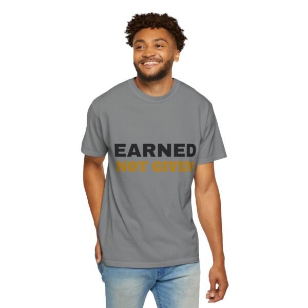 Earned Not Given Garment-Dyed T-Shirt — Premium Luxury Tee