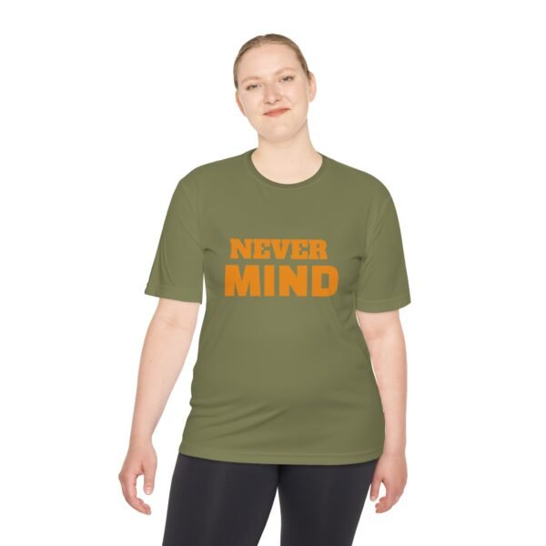 8608678985617461332_2048.jpeg Never MIND Premium Moisture-Wicking Tee
