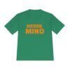 9030939100517488005_2048.jpeg Never MIND Premium Moisture-Wicking Tee
