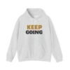 9121052138899267881_2048-5.jpeg KEEP GOING Inspirational Hoodie — Premium Motivational Pullover