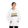 9525306930731438322_2048-2.jpeg KEEP GOING Inspirational Hoodie — Premium Motivational Pullover