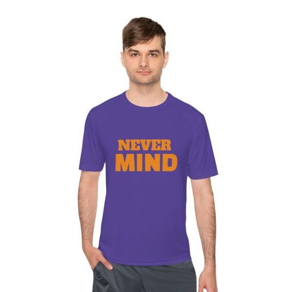 9870164635191668761_2048.jpeg Never MIND Premium Moisture-Wicking Tee