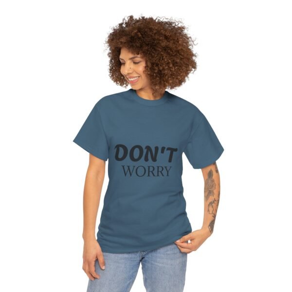 10077369166956888154_2048-1.jpeg Don't Worry T-Shirt — Minimalist Positive Message Tee