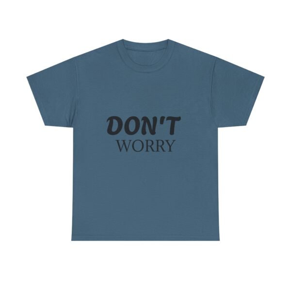 11161510036950173206_2048-1.jpeg Don't Worry T-Shirt — Minimalist Positive Message Tee
