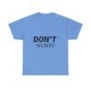 12753313700670015878_2048-1.jpeg Don't Worry T-Shirt — Minimalist Positive Message Tee