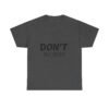15554269601980370651_2048-1.jpeg Don't Worry T-Shirt — Minimalist Positive Message Tee