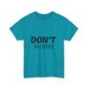 16305511610983732524_2048-1.jpeg Don't Worry T-Shirt — Minimalist Positive Message Tee