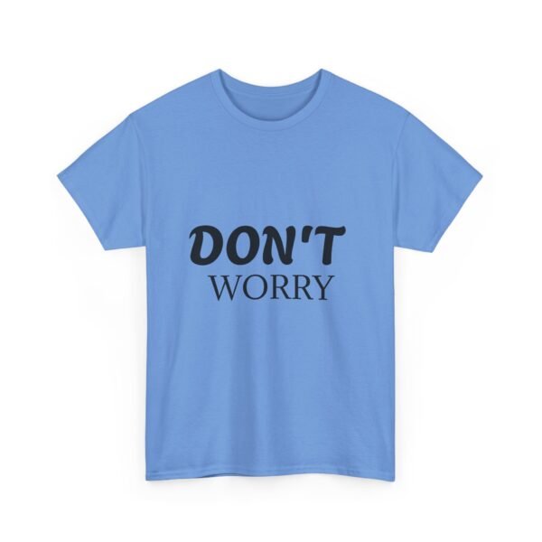 17059863061442907363_2048-1.jpeg Don't Worry T-Shirt — Minimalist Positive Message Tee