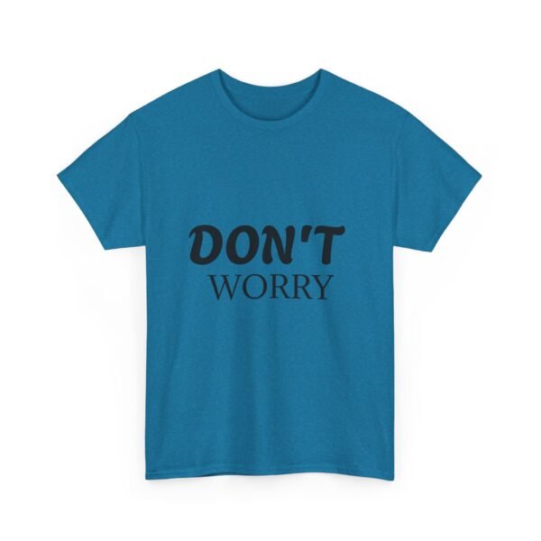 17285143162402775894_2048-1.jpeg Don't Worry T-Shirt — Minimalist Positive Message Tee