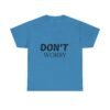 17600585490451514384_2048-1.jpeg Don't Worry T-Shirt — Minimalist Positive Message Tee