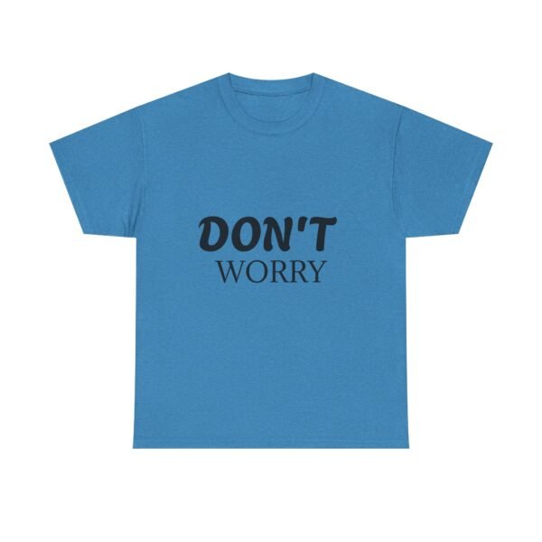 17600585490451514384_2048-1.jpeg Don't Worry T-Shirt — Minimalist Positive Message Tee