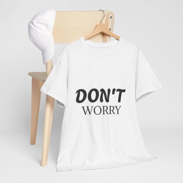 4540084984957473749_2048-1.jpeg Don't Worry T-Shirt — Minimalist Positive Message Tee