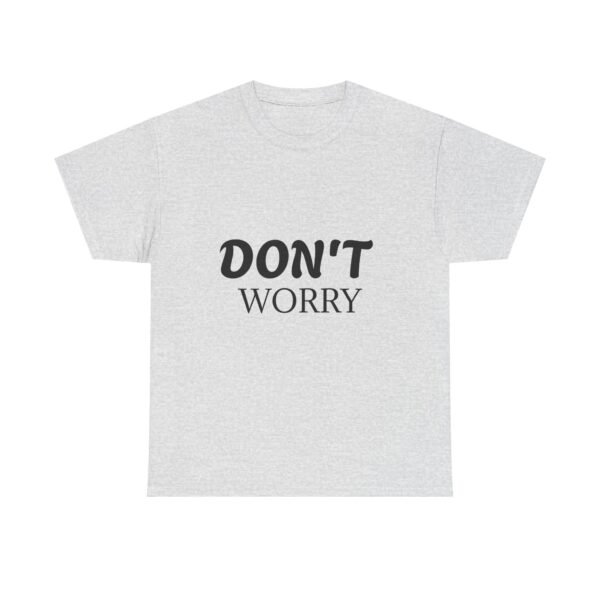 7176559559834933860_2048-1.jpeg Don't Worry T-Shirt — Minimalist Positive Message Tee