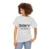 942116748389189805_2048-1.jpeg Don't Worry T-Shirt — Minimalist Positive Message Tee