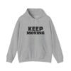 Keep Moving Hoodie — Motivational Minimalist Pullover