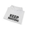 Keep Moving Hoodie — Motivational Minimalist Pullover