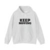 Keep Moving Hoodie — Motivational Minimalist Pullover
