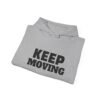 Keep Moving Hoodie — Motivational Minimalist Pullover