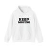 Keep Moving Hoodie — Motivational Minimalist Pullover